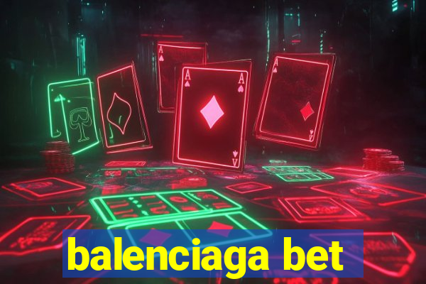 balenciaga bet